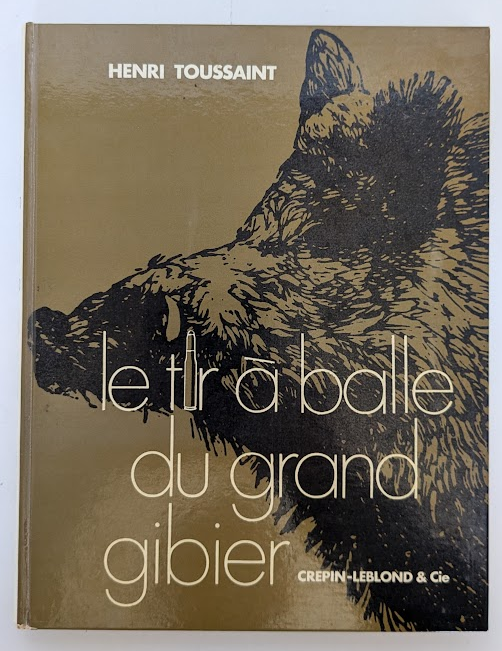 Le tir du grand gibier &agrave; balle